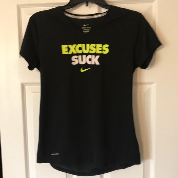 Nike Tops - Nike Dri Fit Excuses Suck Womens Tee
